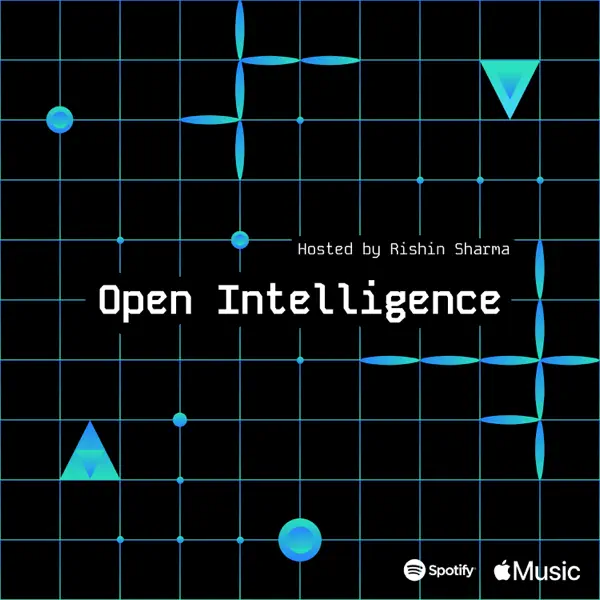 Open Intelligence with Rishin Sharma