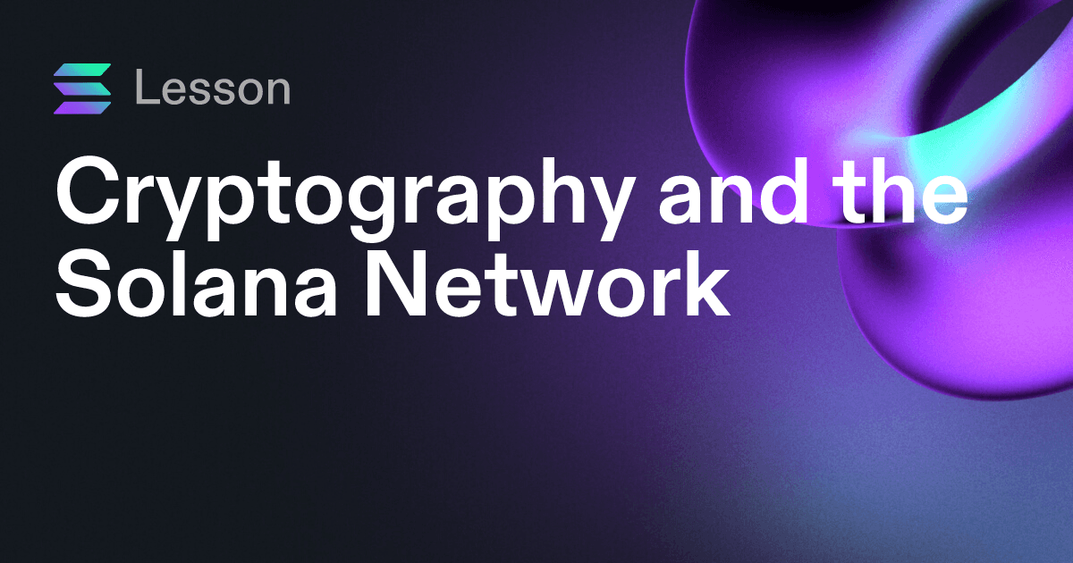 Cryptography and the Solana Network