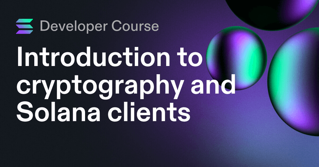 Introduction to cryptography and Solana clients