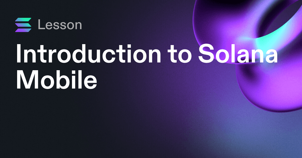 Introduction to Solana Mobile