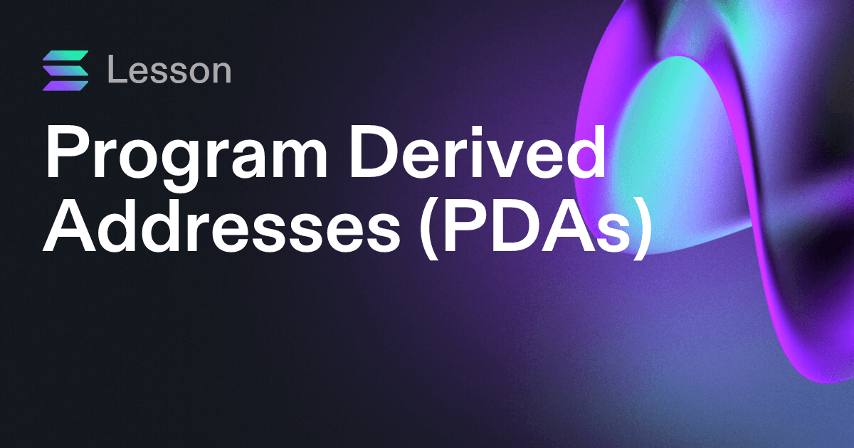 Program Derived Addresses (PDAs)