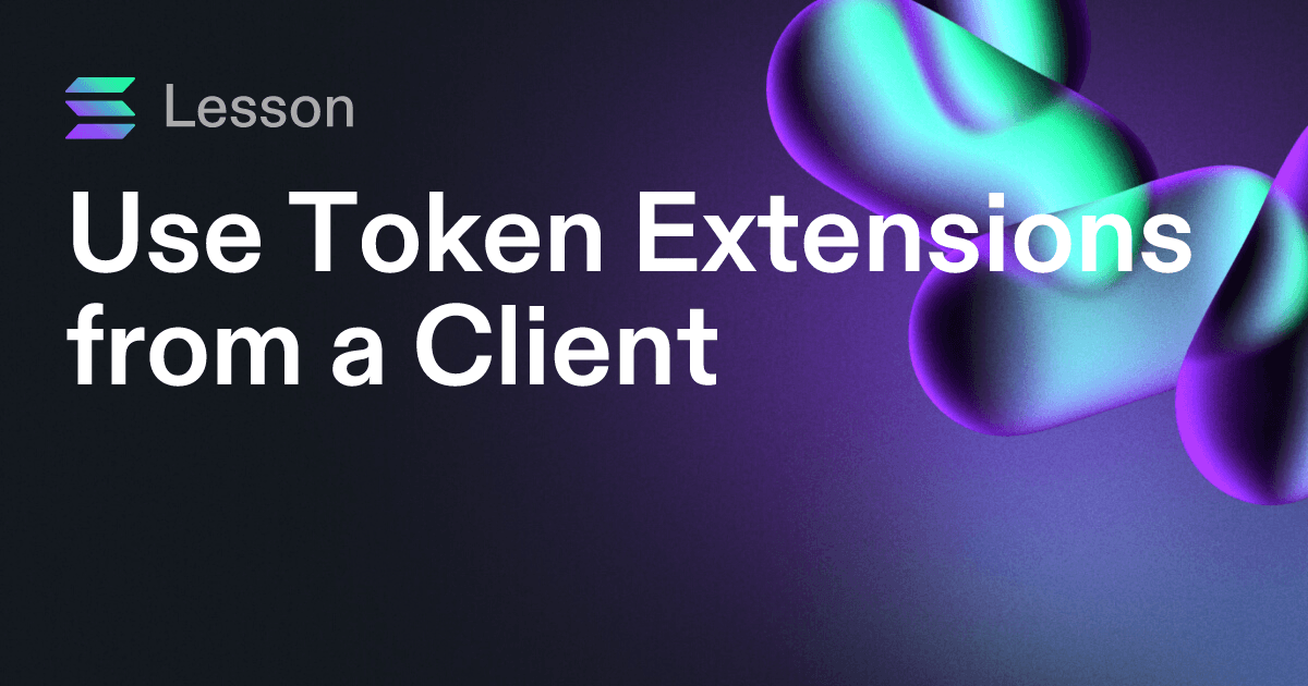 Use Token Extensions from a Client