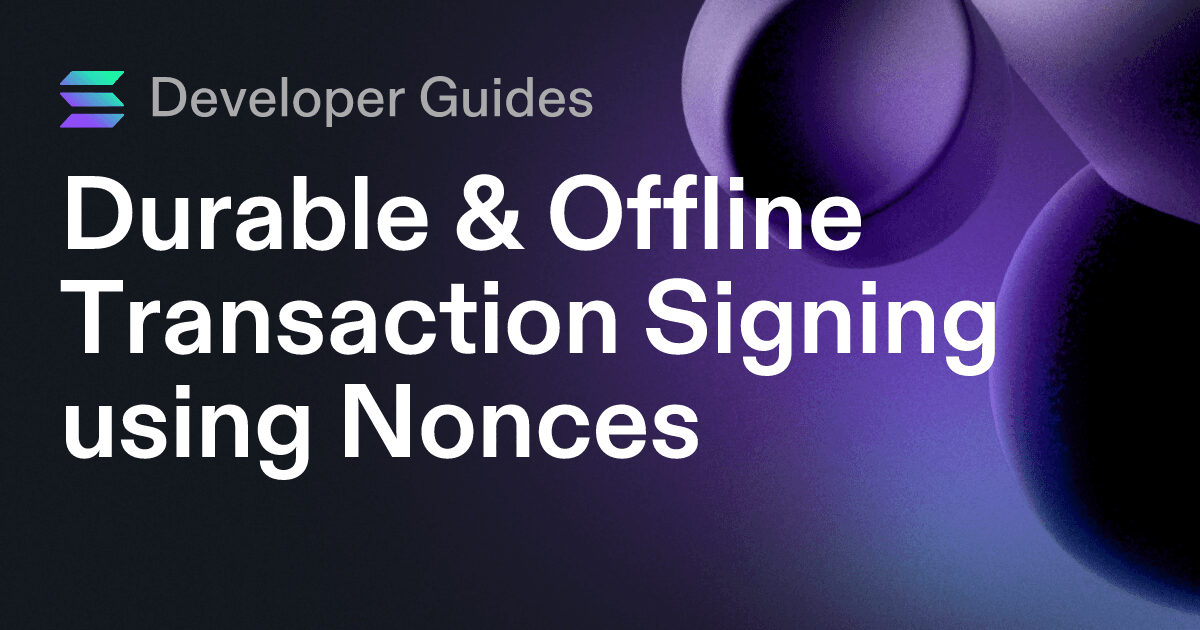 Durable & Offline Transaction Signing using Nonces