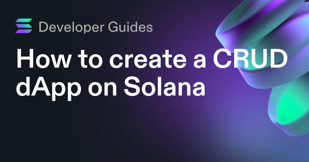 How to create a CRUD dApp on Solana