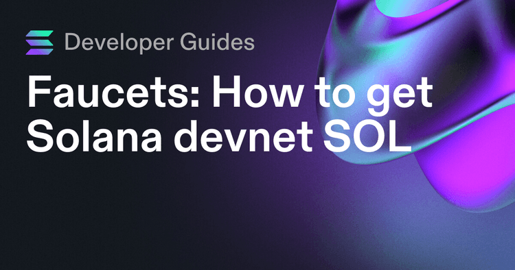 How to get Solana devnet SOL (including airdrops and faucets) | Solana