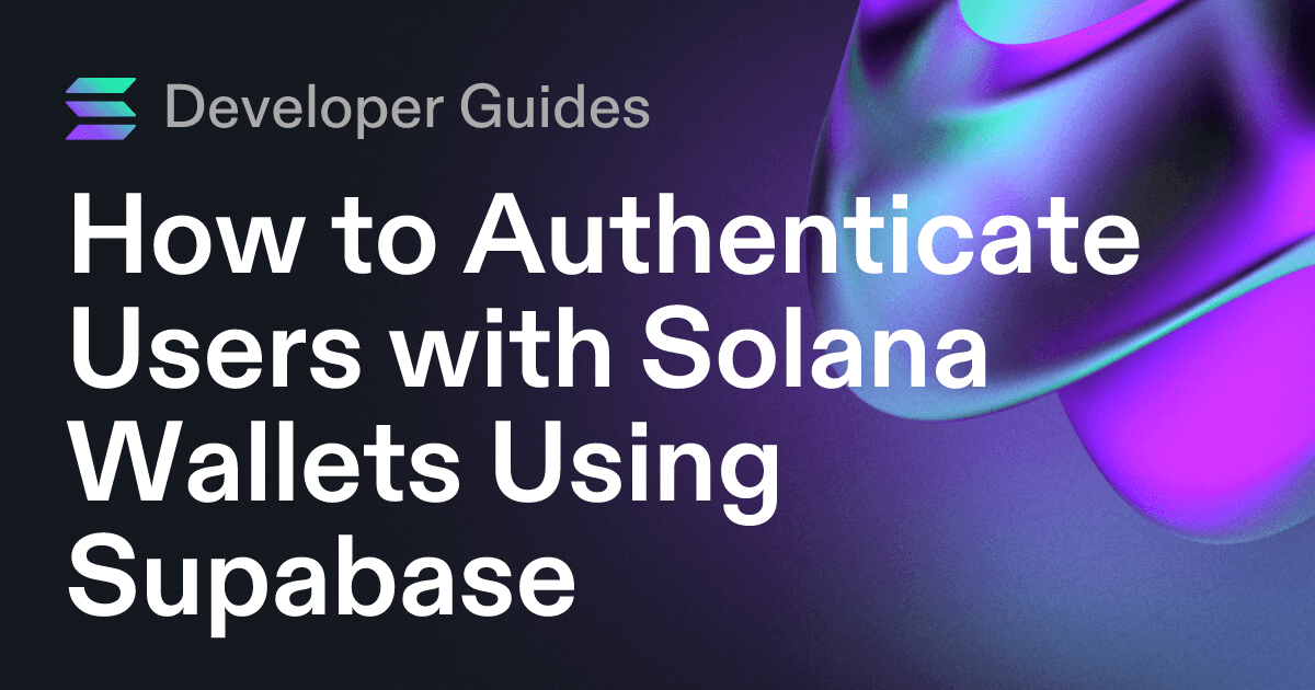 How to Authenticate Users with Solana Wallets Using Supabase