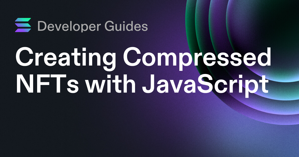 Creating Compressed NFTs with JavaScript