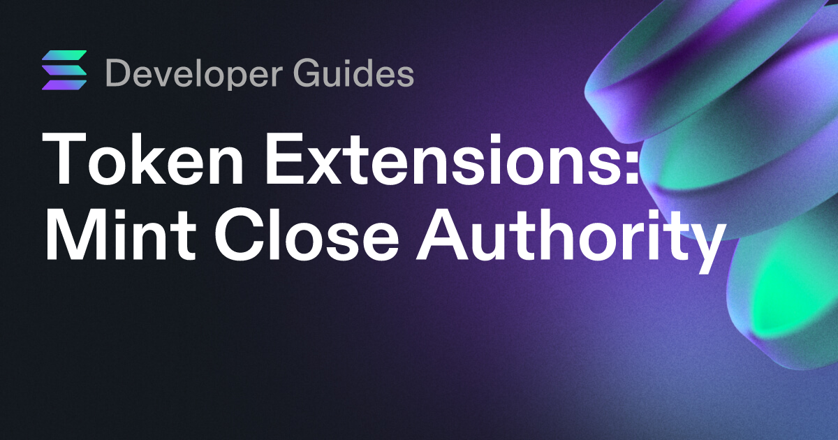 How to use the Mint Close Authority extension