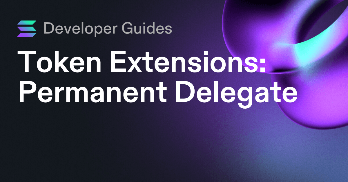 How to use the Permanent Delegate extension