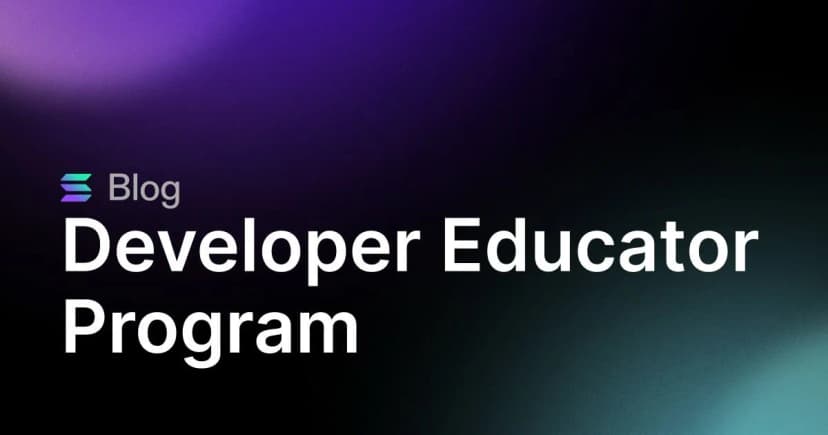 Developer Educator Program: Cultivating the next generation of Solana builders