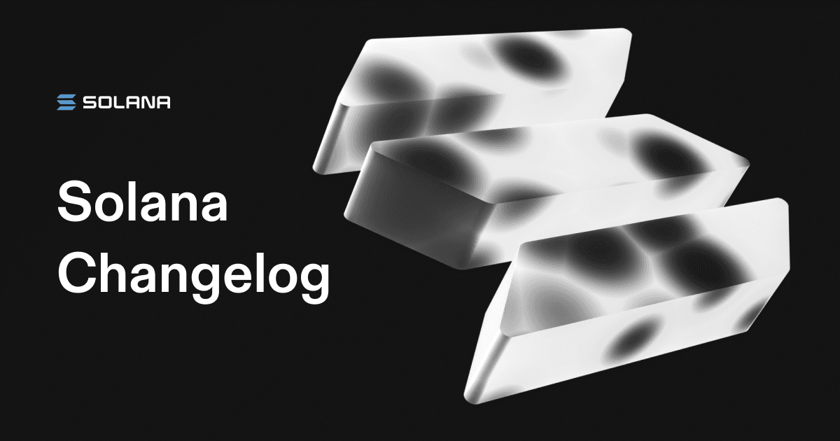 Solana Changelog: August 6, 2026