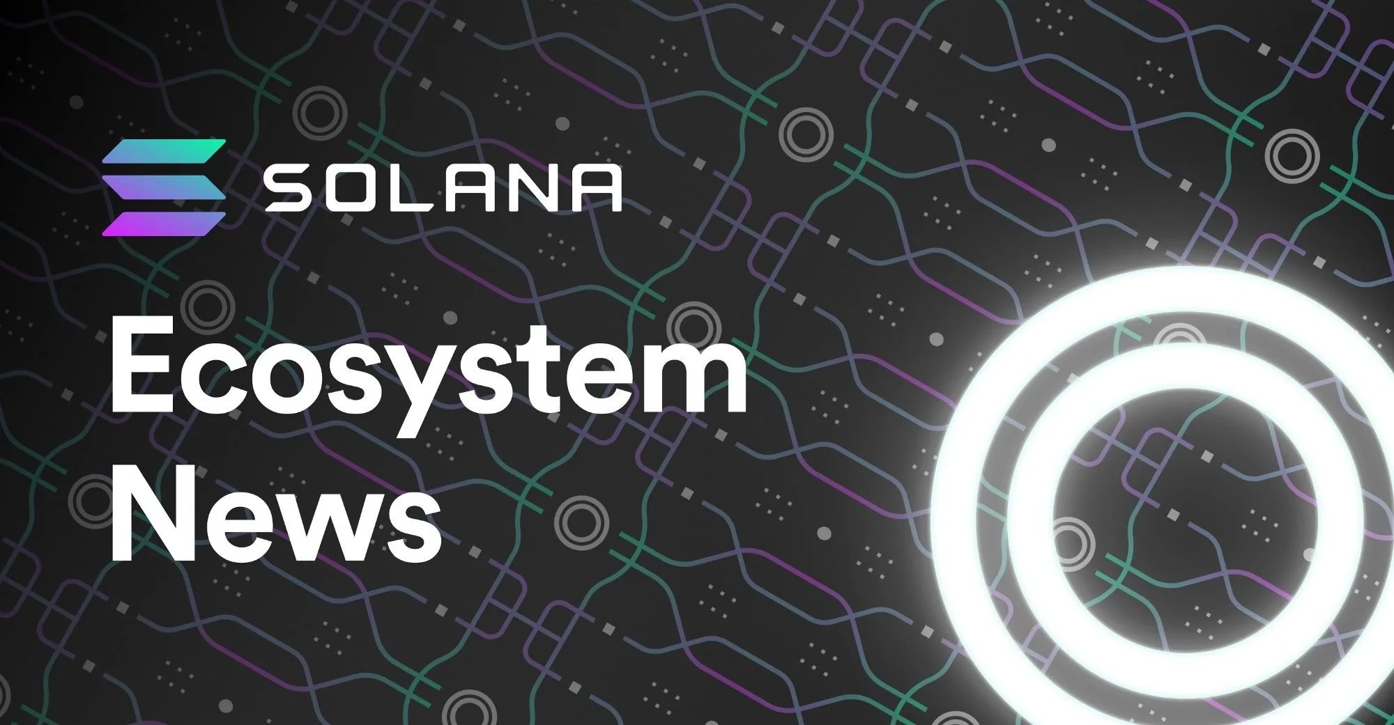 Solana Ecosystem News