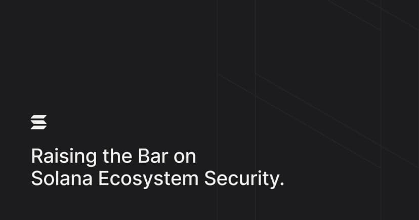 Raising the Bar on Solana Ecosystem Security