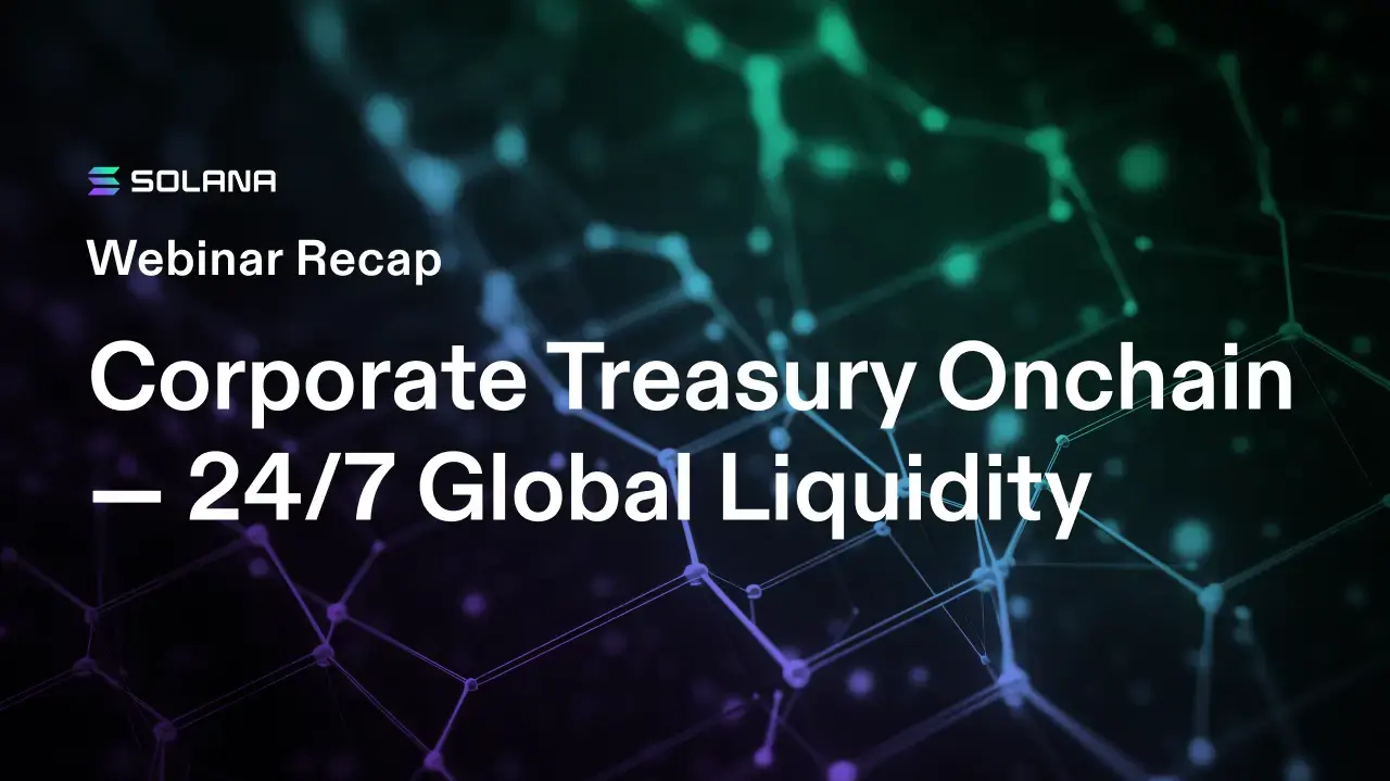 Webinar Recap: Corporate Treasury Onchain — 24/7 Global Liquidity