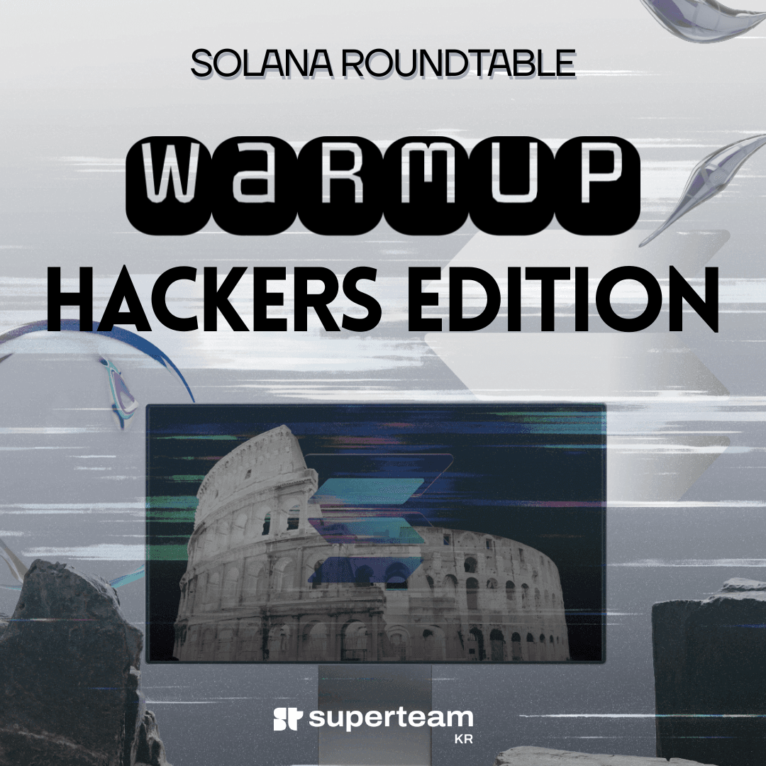 Solana Roundtable #4 - WarmUp Hackers Edition