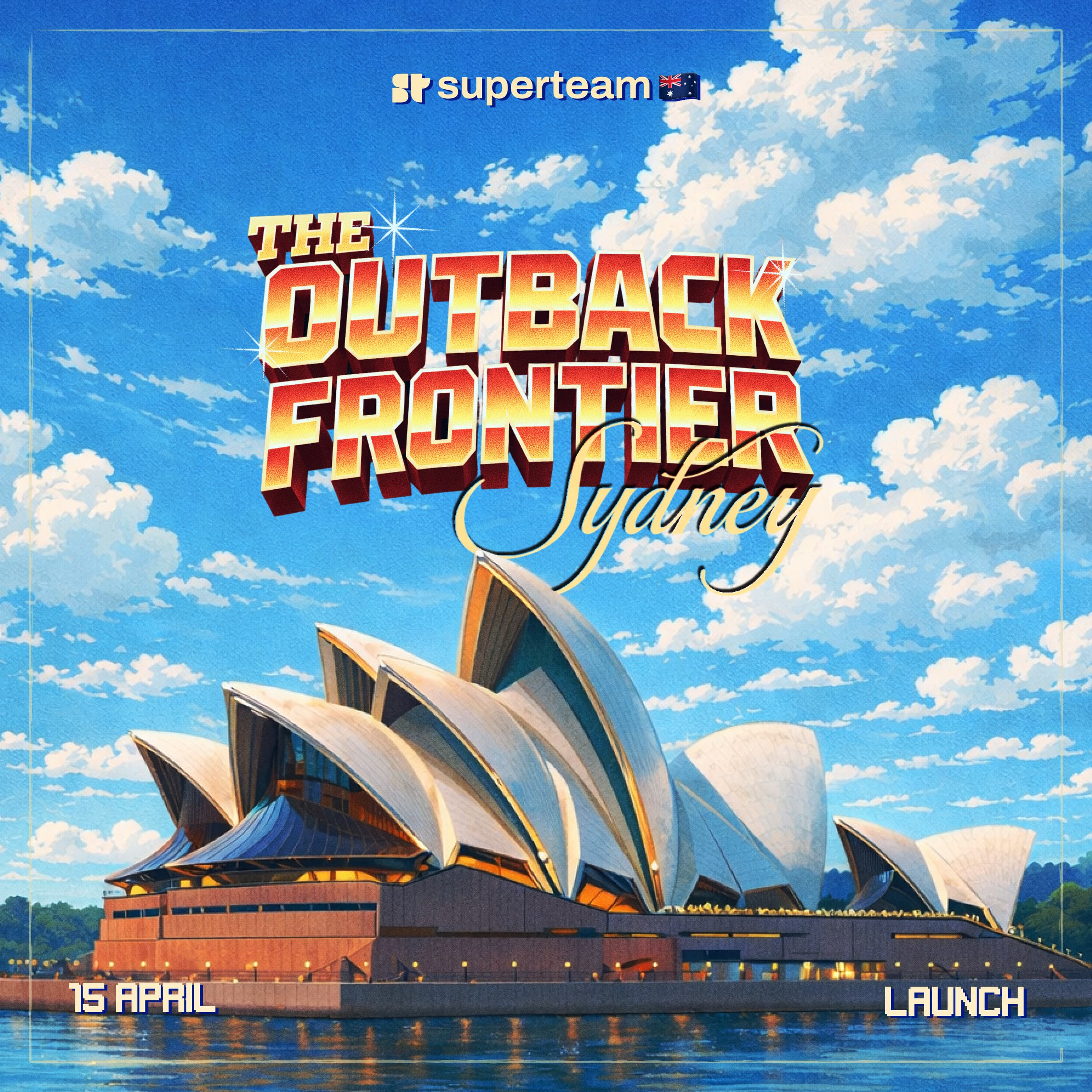 Sydney Launch | Superteam Australia: The Outback Frontier