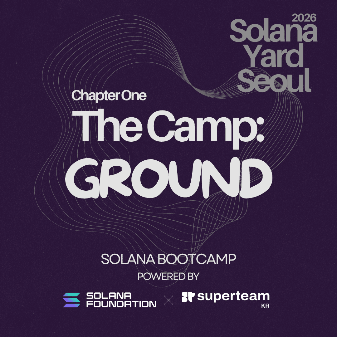 [The Camp: Ground] Week 1 - Solana Ecosystem Overview