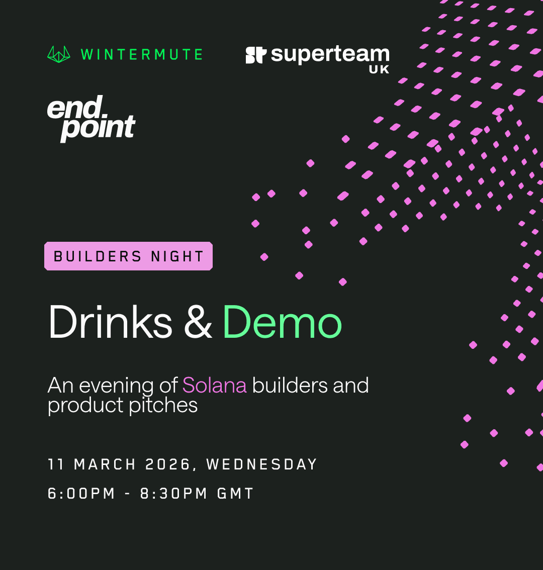 Wintermute & Superteam Presents: EndPoint