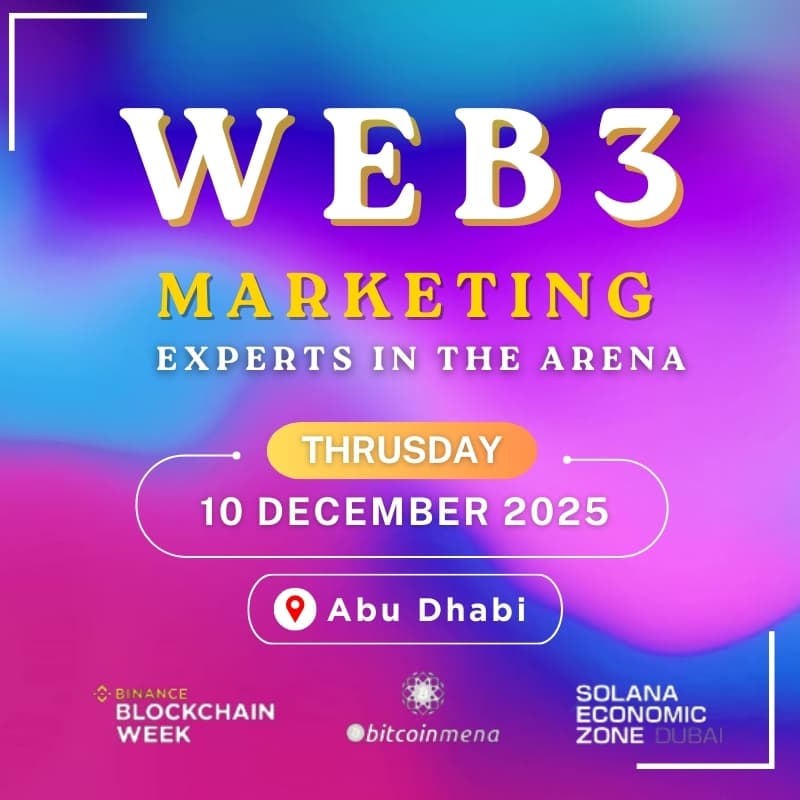 Web3 Marketing Experts in the Arena: Abu Dhabi 2025