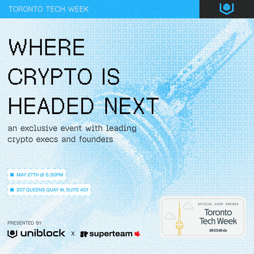 Where Crypto is Headed Next: Founder & Exec Panel (Presented by Uniblock & Superteam Canada)