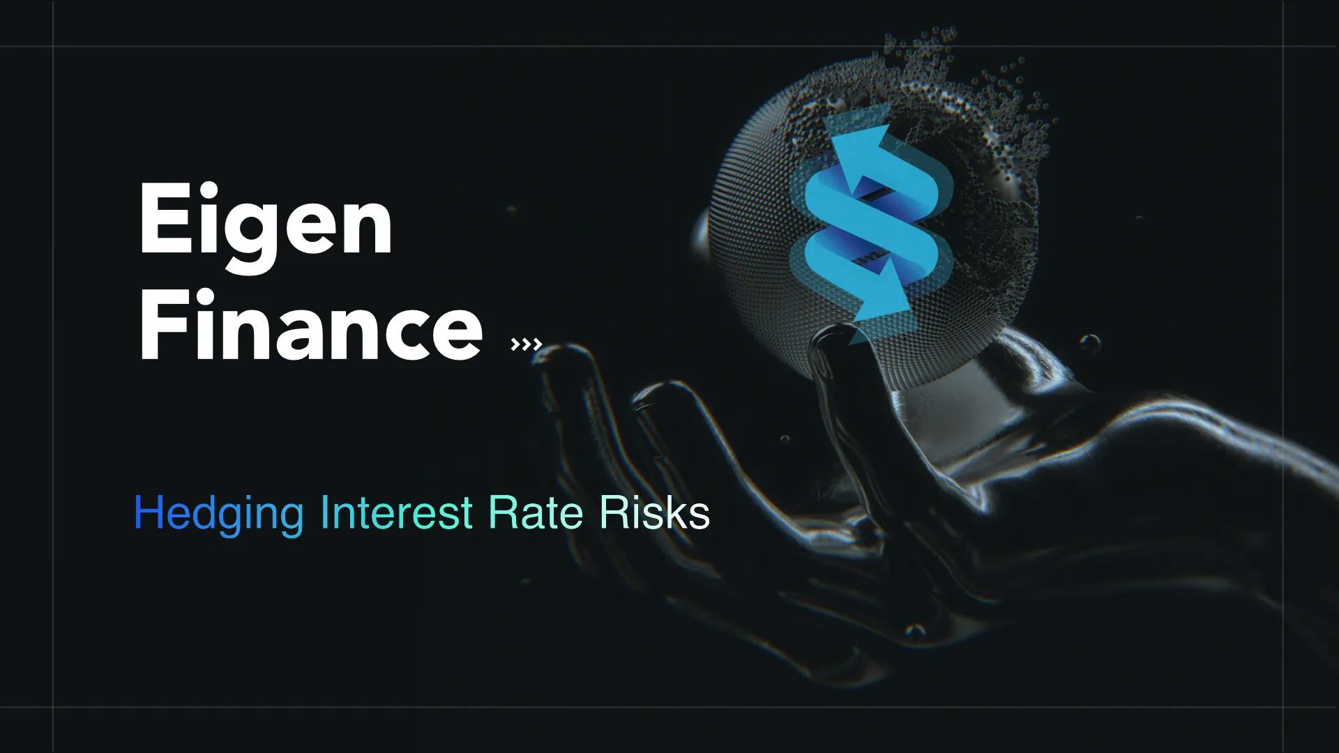 Eigen Finance: Hedging Defi Interest Rate Risks