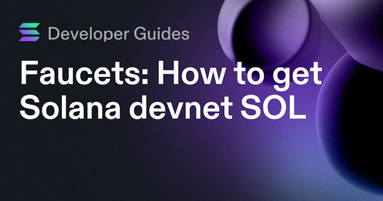 How to get Solana devnet SOL (including airdrops and faucets)