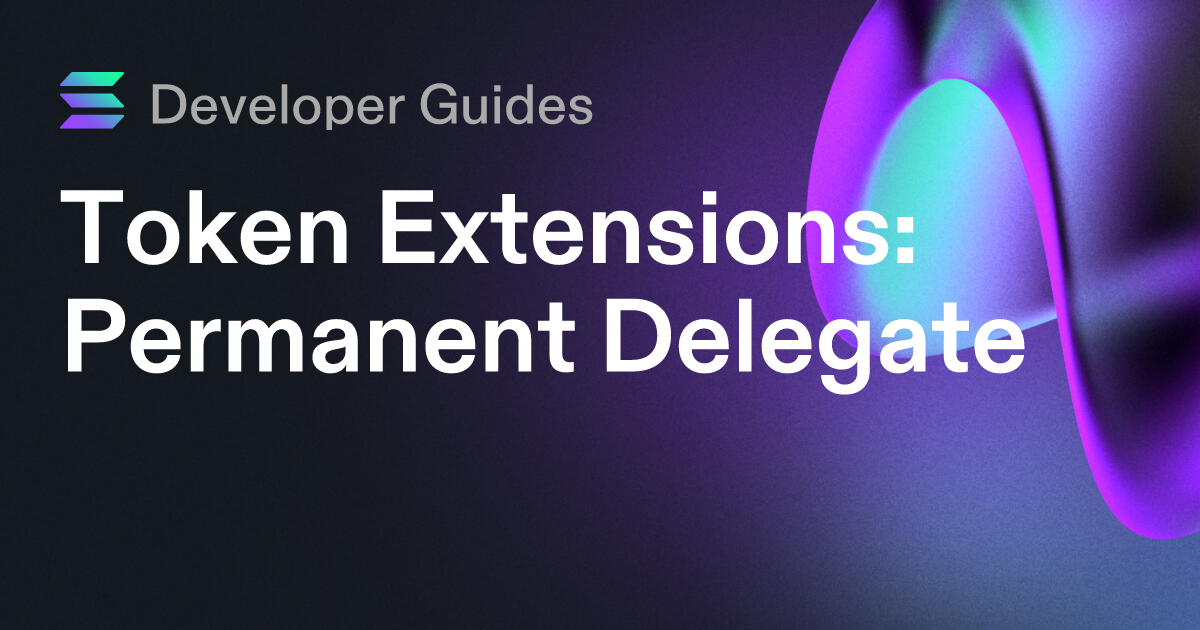 How to use the Permanent Delegate extension