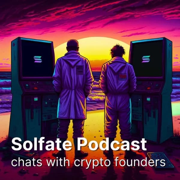 Solfate Podcast - Interviews with blockchain founders/builders on Solana