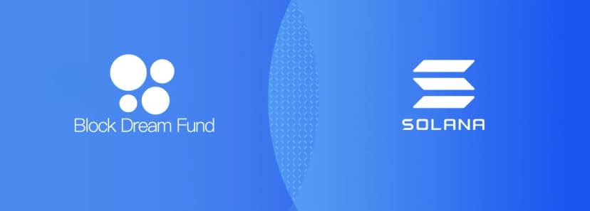 Block Dream Fund launches 10m fund to support the Solana Ecosystem