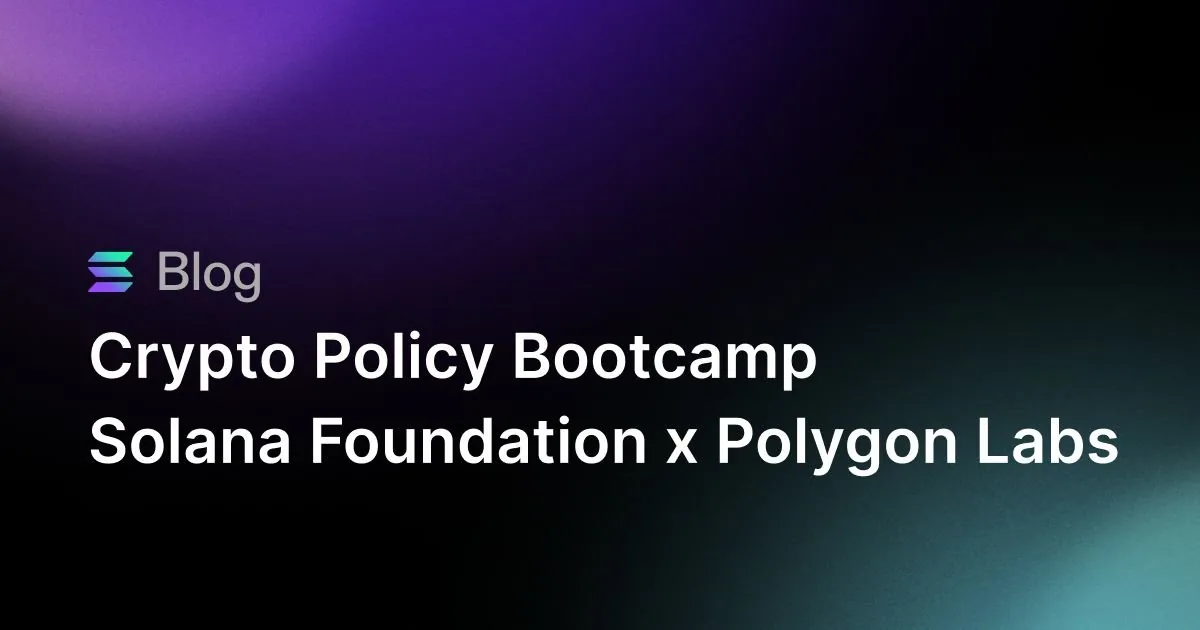 The Solana Foundation and Polygon Labs Host Inaugural Crypto Policy Bootcamp in D.C.