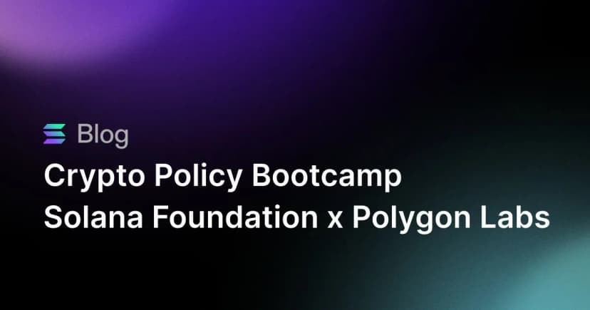 The Solana Foundation and Polygon Labs Host Inaugural Crypto Policy Bootcamp in D.C.