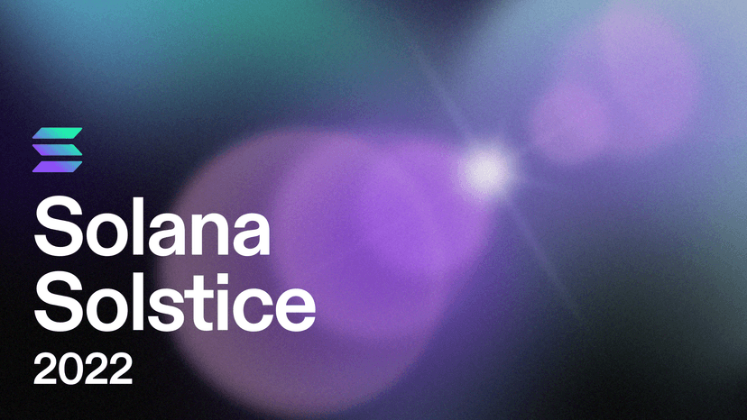 Solana Solstice 2022: Reasons to be excited for 2023