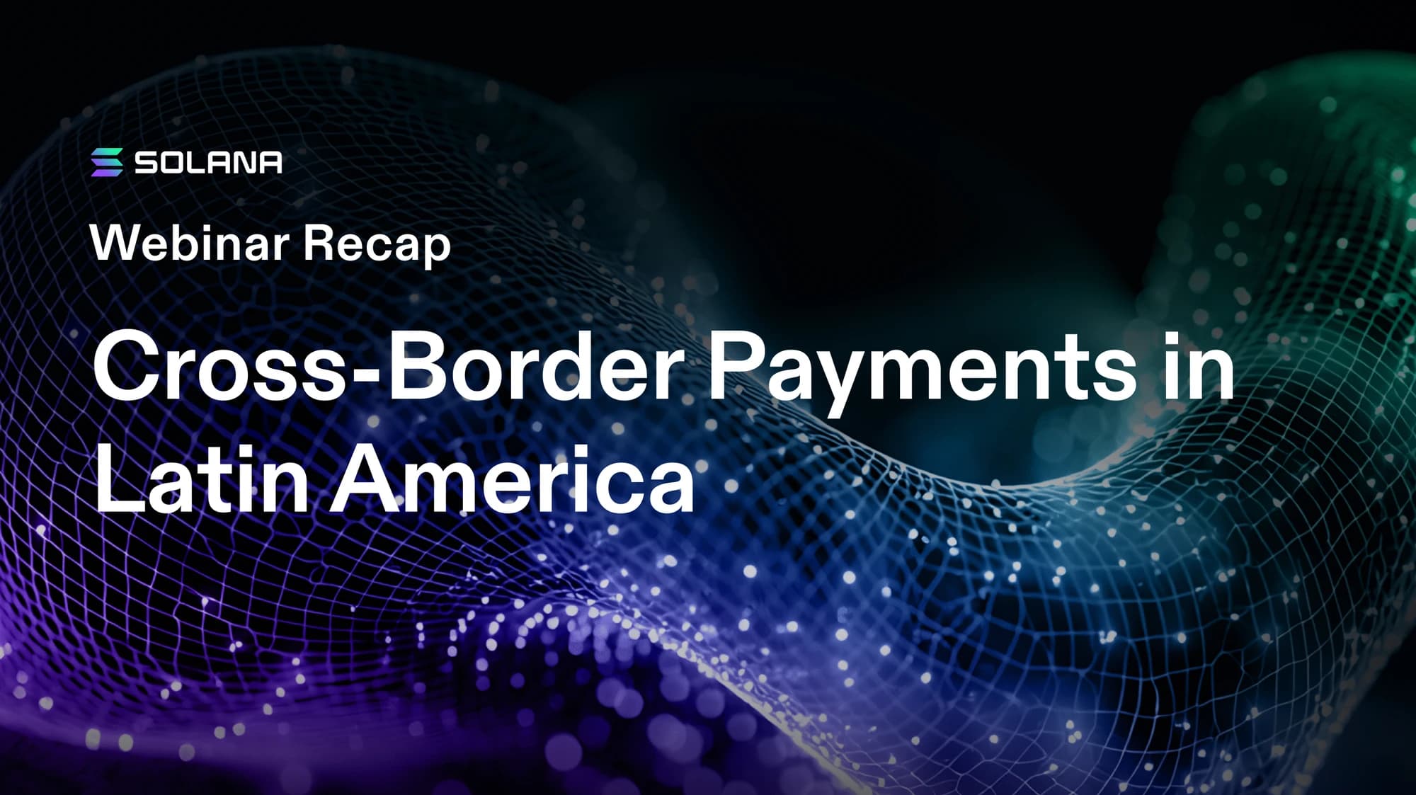 Webinar Recap: Cross-Border Payments in Latin America