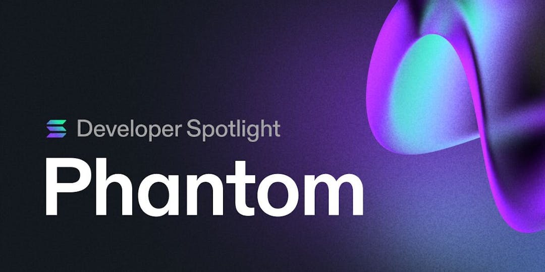 Developer Spotlight: Phantom Supports Token Extensions
