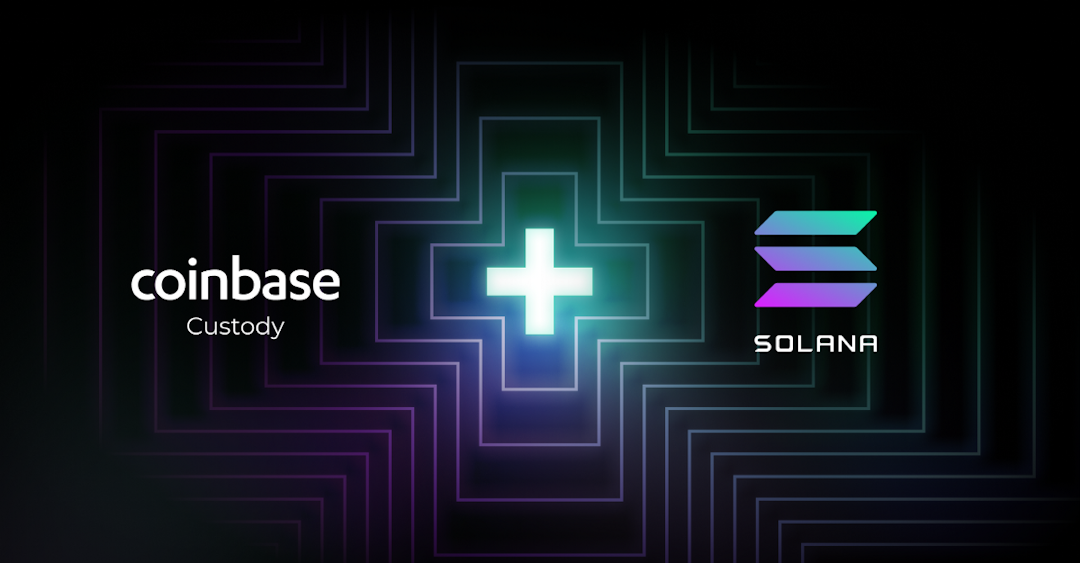 Coinbase Custody Now Supports Solana