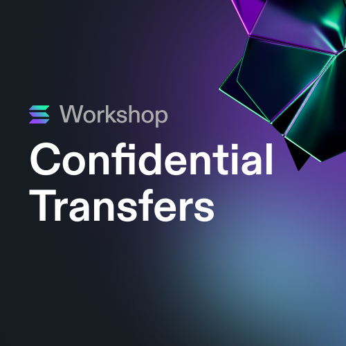 Confidential Transfers Workshop