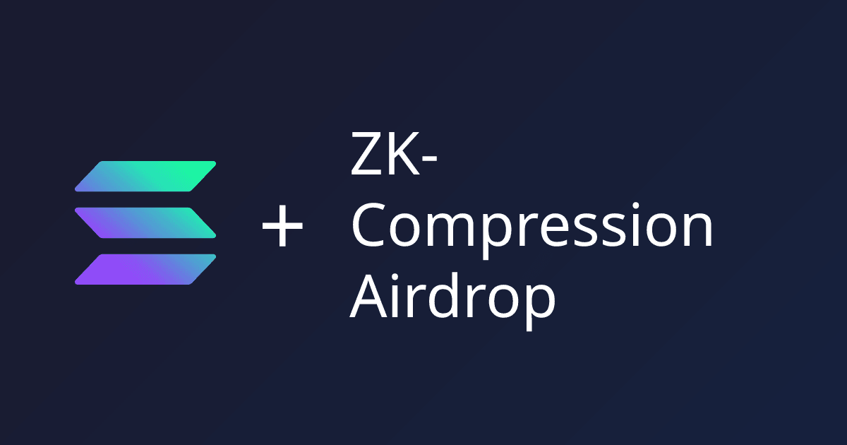 Preview of ZK Compression Airdrop