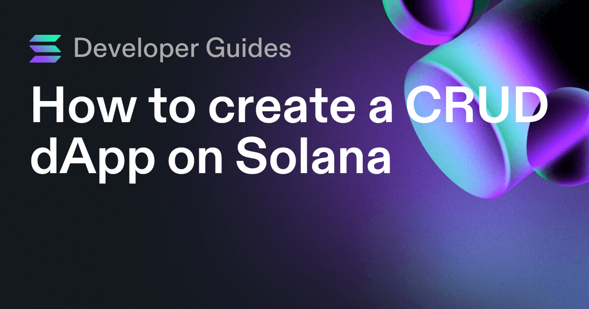 How to create a CRUD dApp on Solana