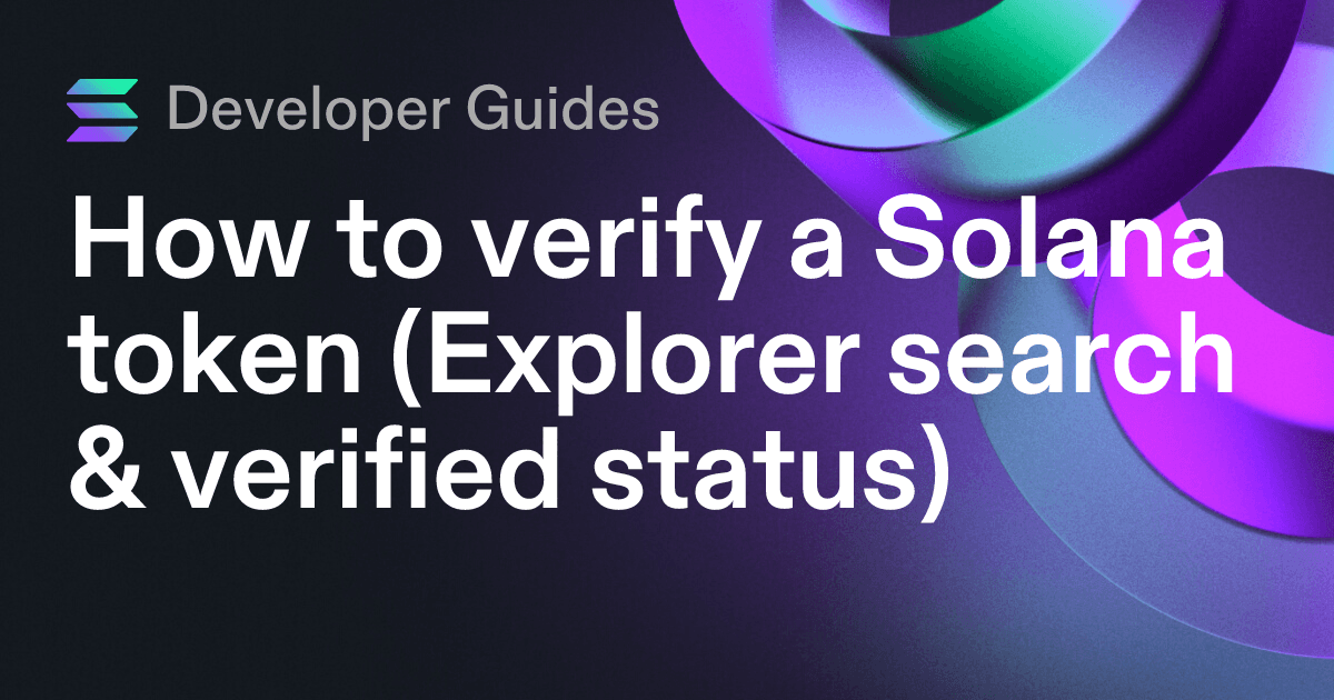 How to verify a token and make it appear in Solana Explorer