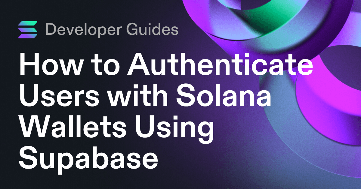 How to Authenticate Users with Solana Wallets Using Supabase