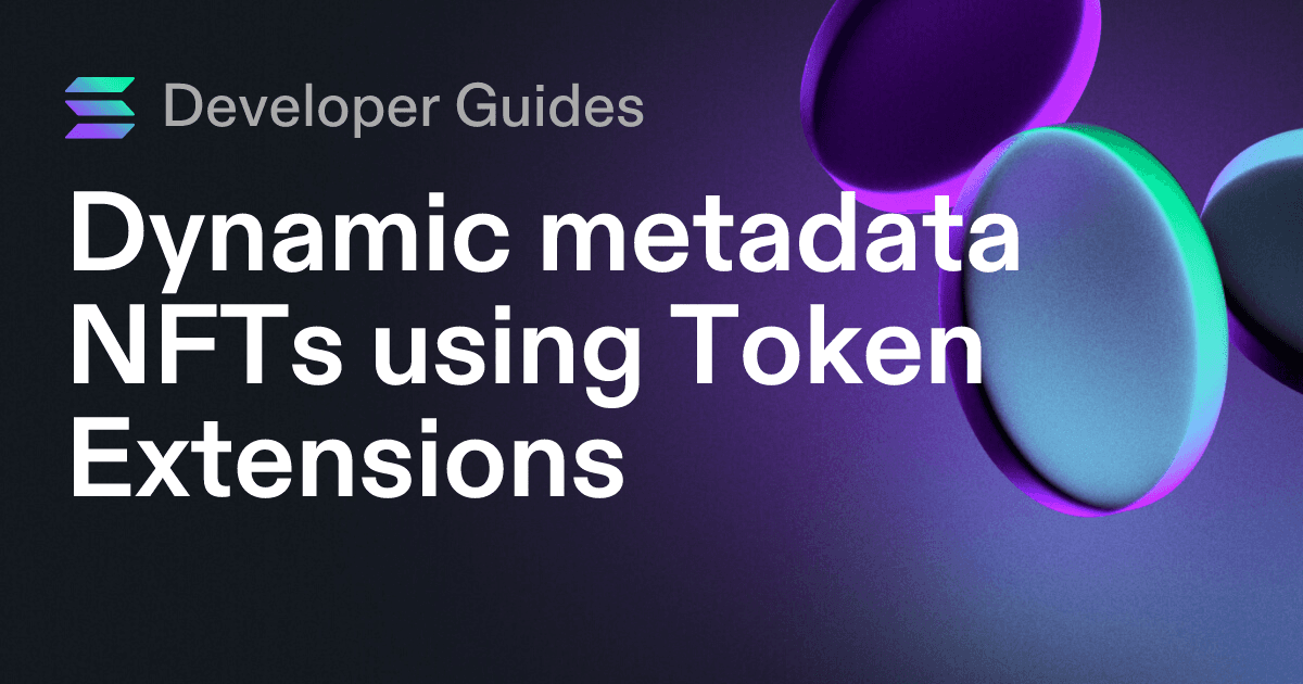 Dynamic metadata NFTs using Token Extensions