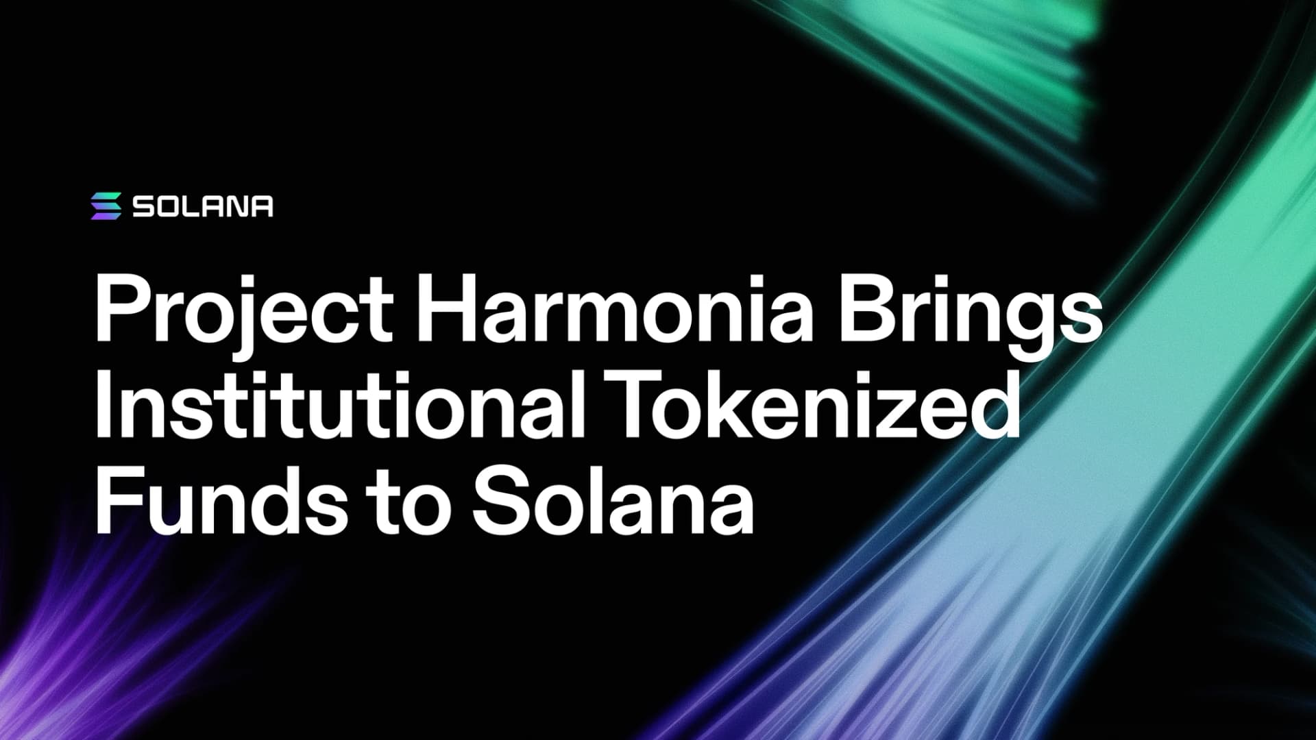Project Harmonia Brings Institutional Tokenized Funds to Solana