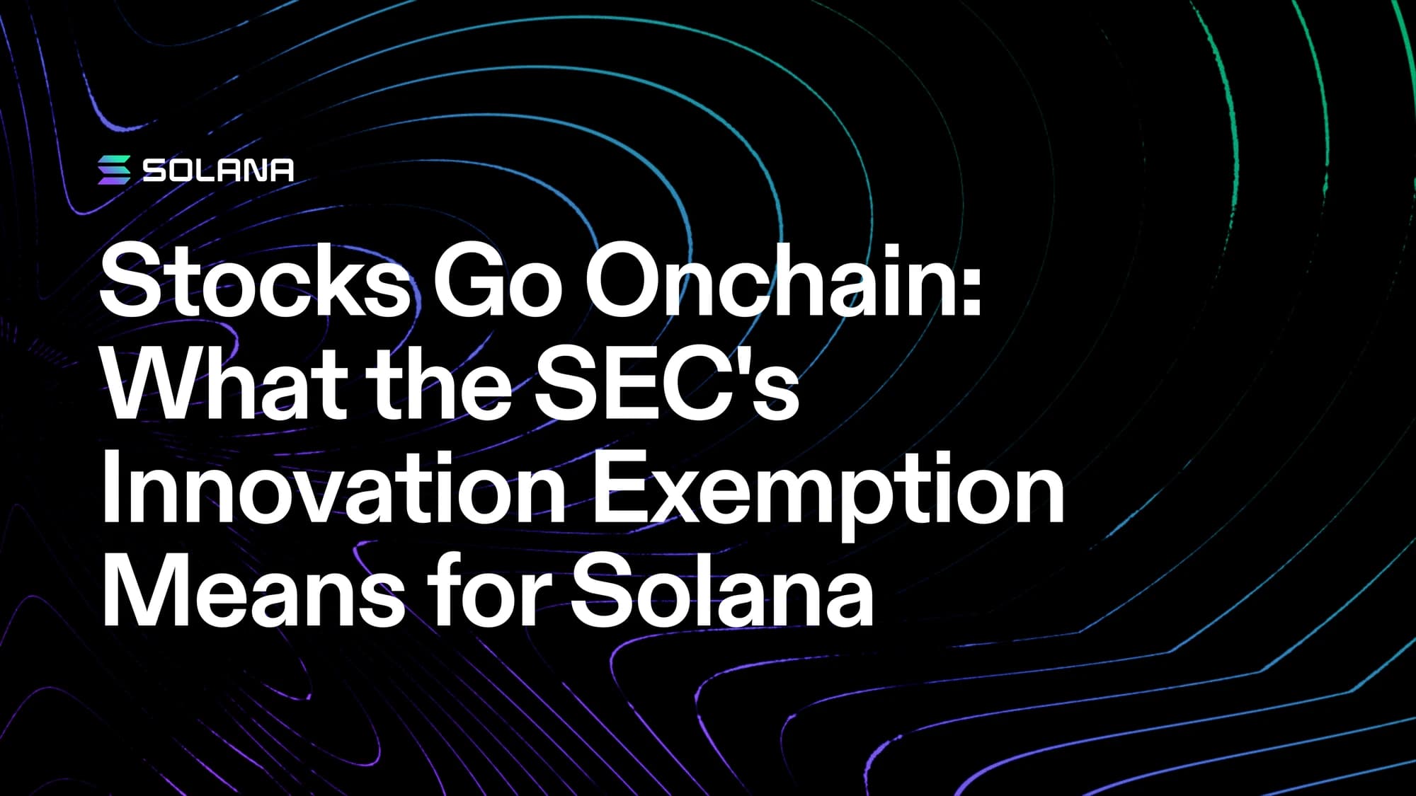 Stocks Go Onchain: What the SEC's Innovation Exemption Means for Solana