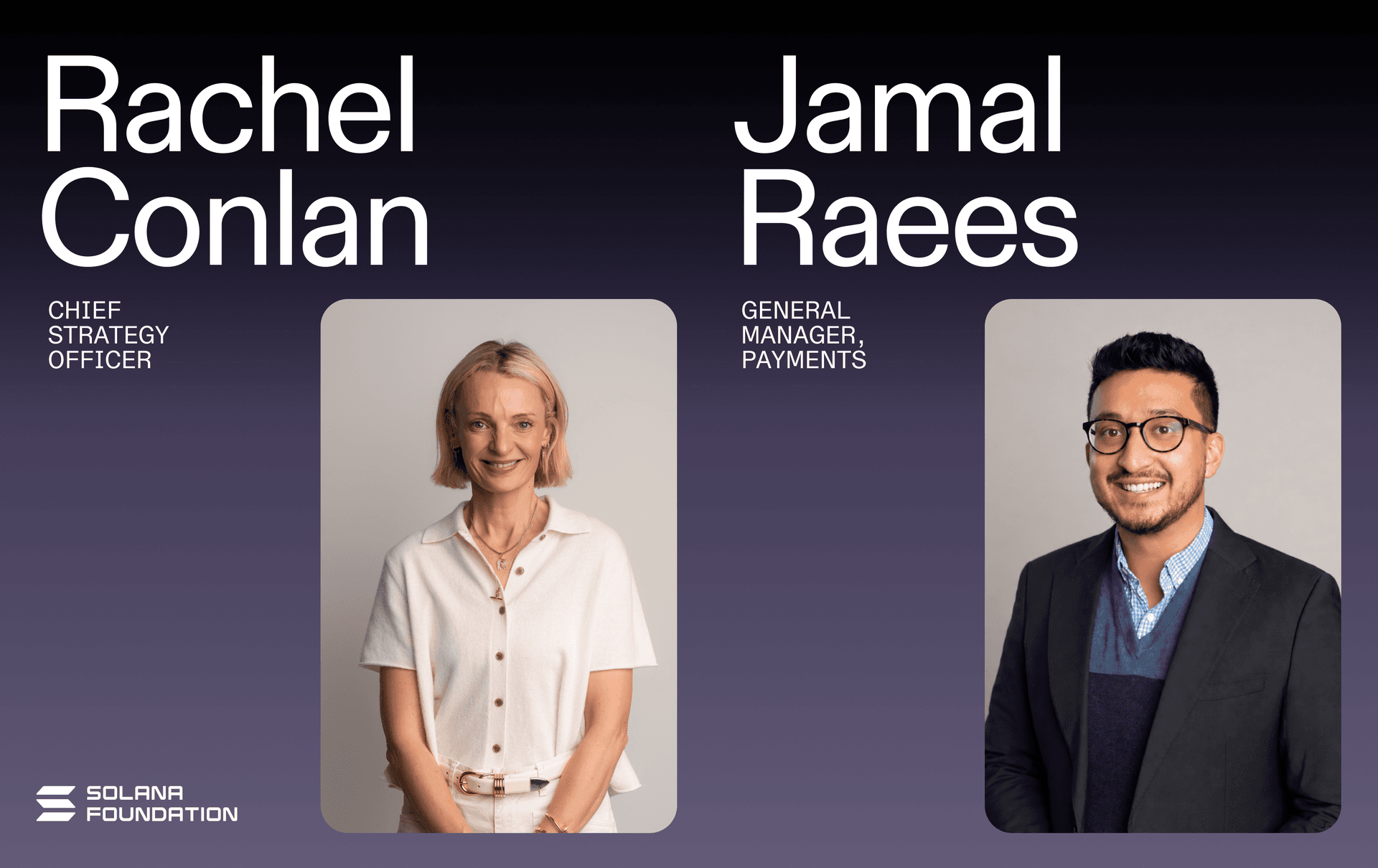 Solana Foundation Appoints Rachel Conlan as Chief Strategy Officer and Jamal Raees as General Manager of Payments
