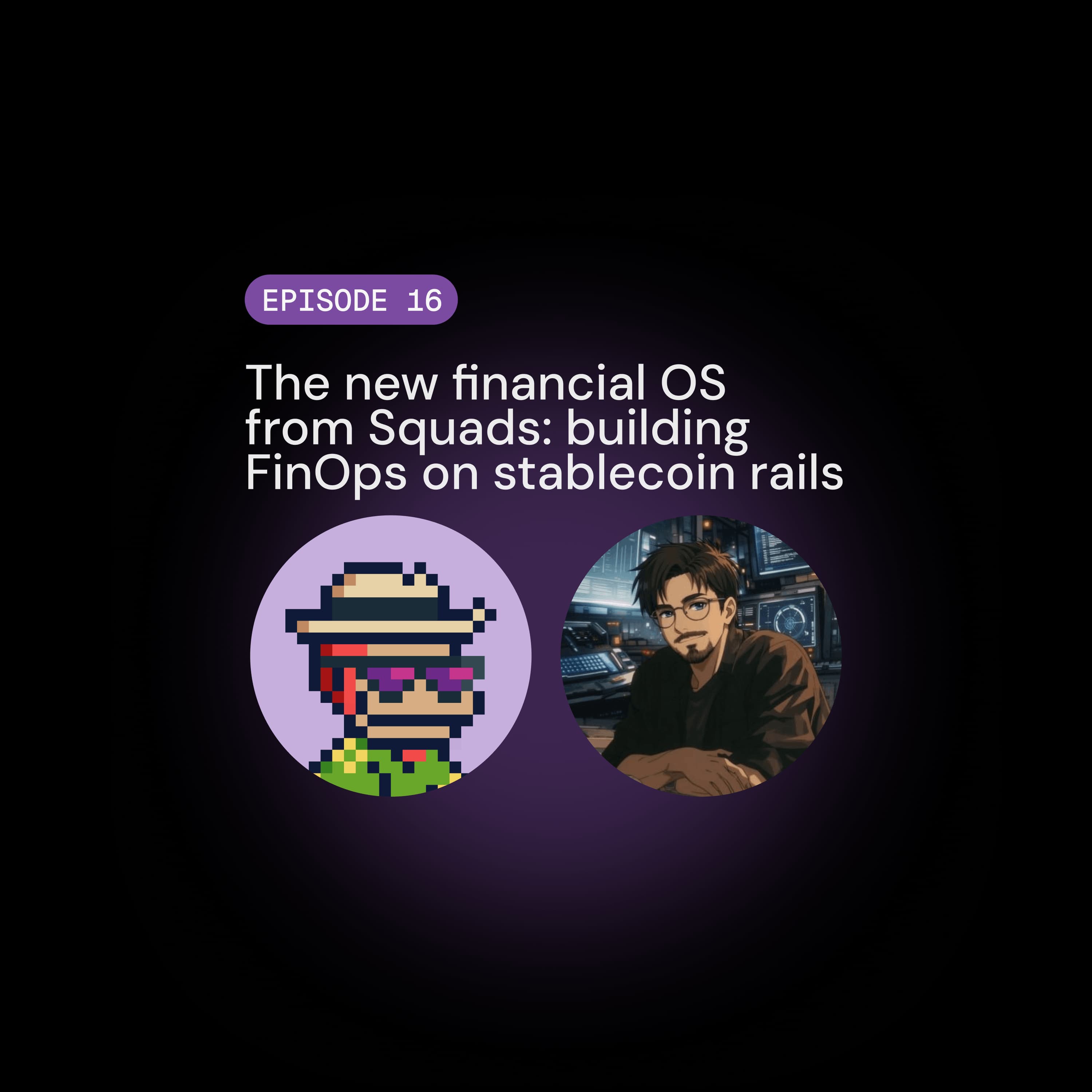 The new financial OS from Squads: building FinOps on stablecoin rails