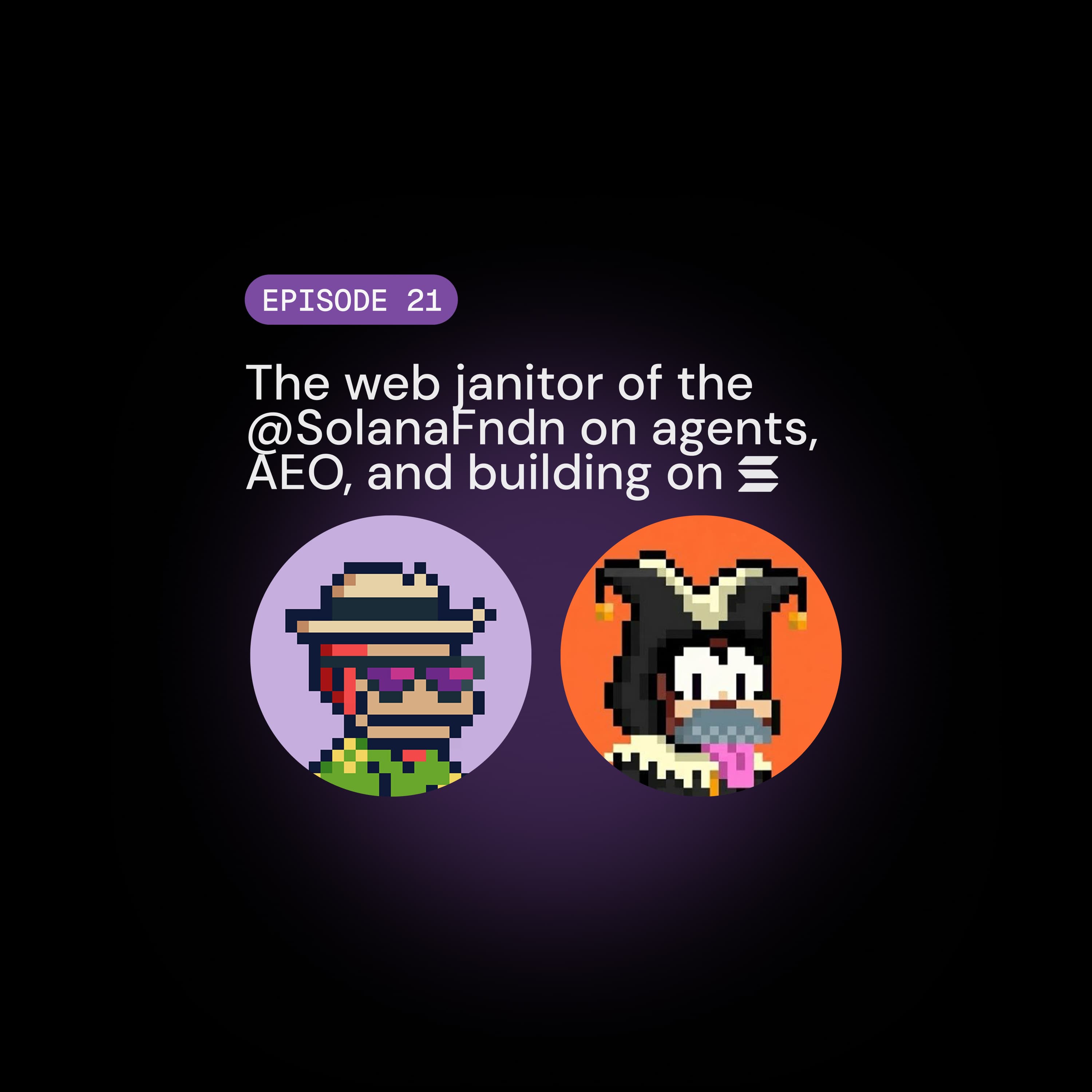 The web janitor of the Solana Foundation on agents, AEO and building on Solana