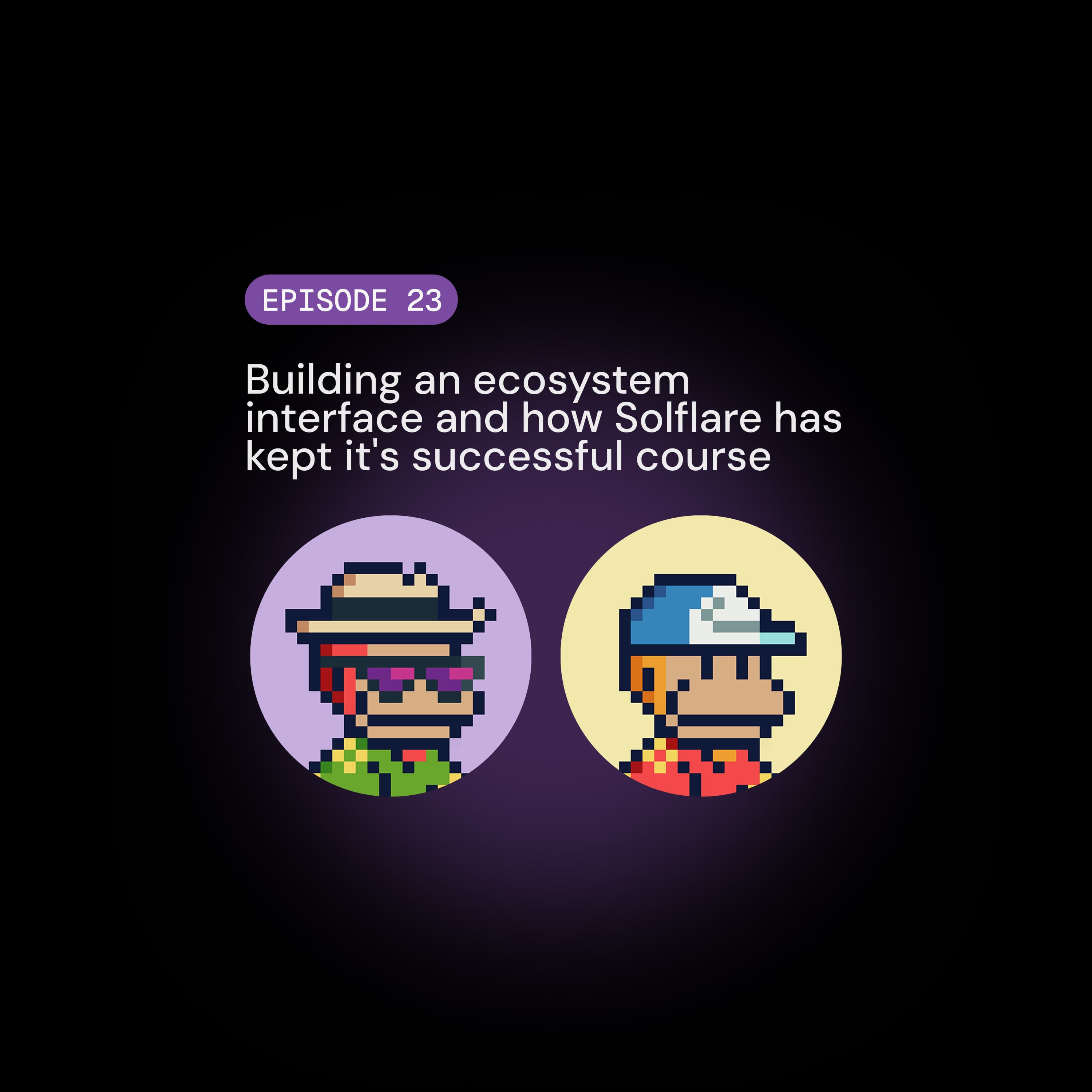 Building an Ecosystem Interface: How Solflare has kept it's successful course