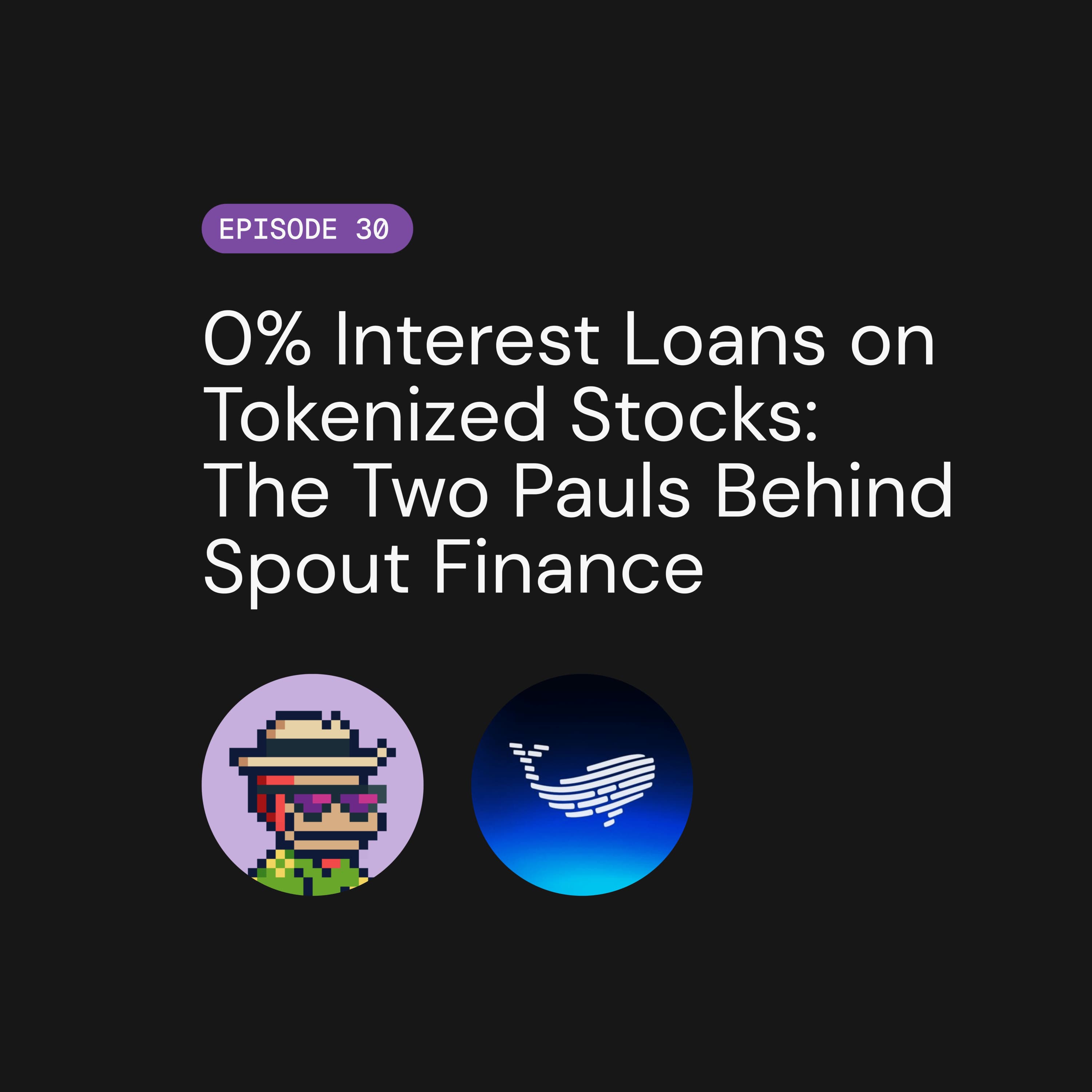 0% Interest Loans on Tokenized Stocks: The Two Pauls Behind Spout Finance