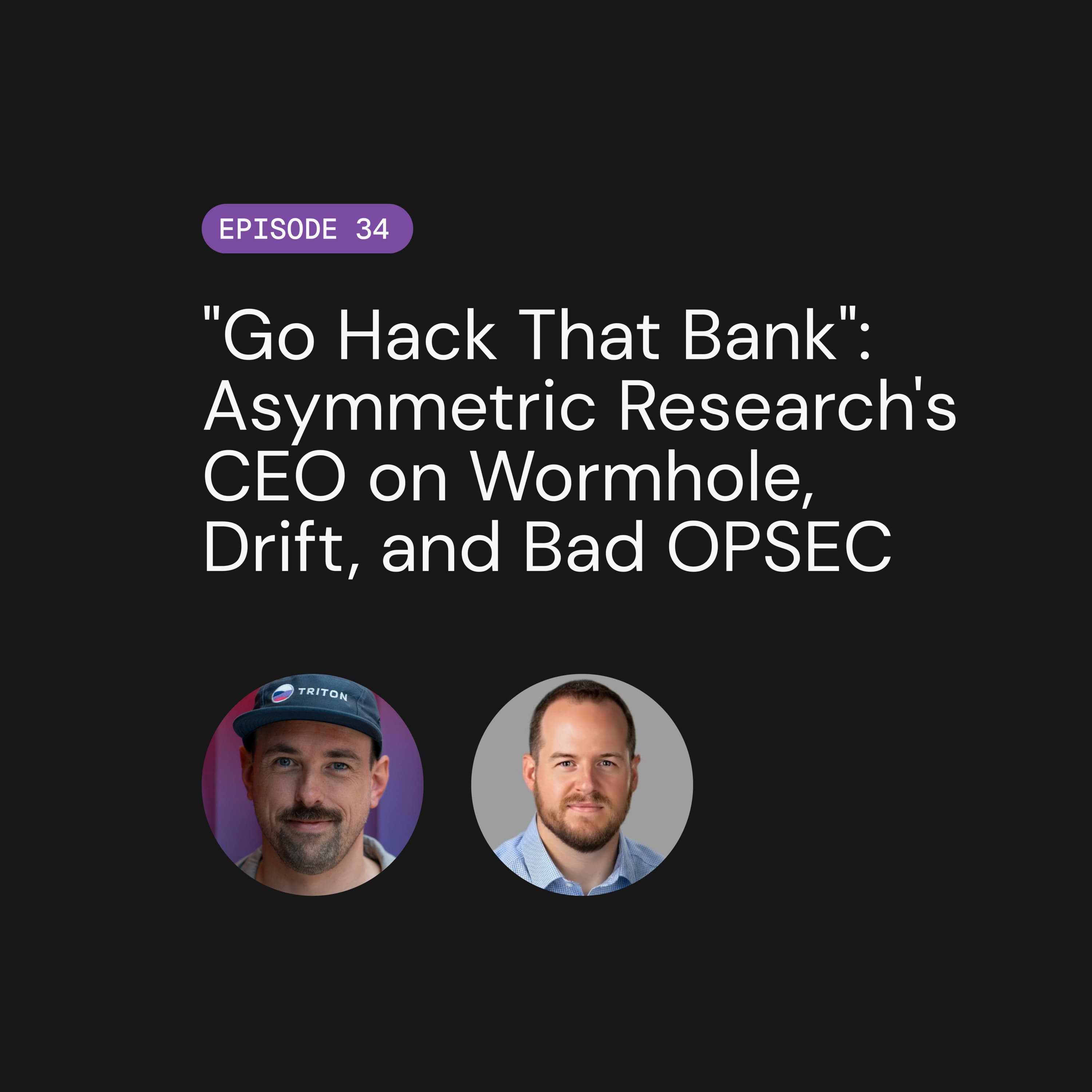 "Go Hack That Bank": Asymmetric Research's CEO on Wormhole, Drift, and Bad OPSEC