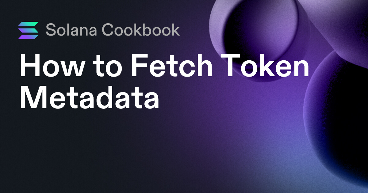 How to Fetch Token Metadata | Solana